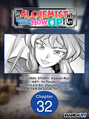cover image of I'm an Alchemist Who Doesn't Know How OP I Am, Chapter 32